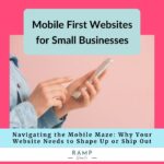 Navigating the Mobile Maze: Why Your Website Needs to Shape Up or Ship Out